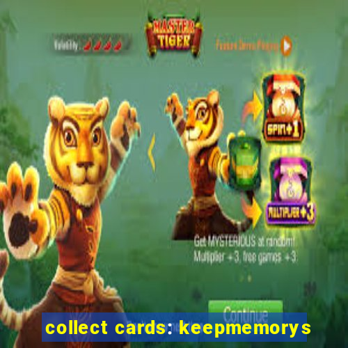 collect cards: keepmemorys